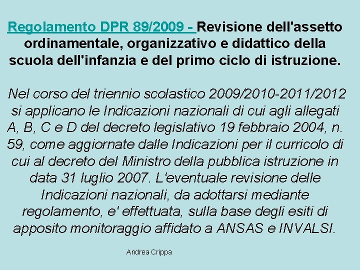 Regolamento DPR 89/2009 - Revisione dell'assetto ordinamentale, organizzativo e didattico della scuola dell'infanzia e