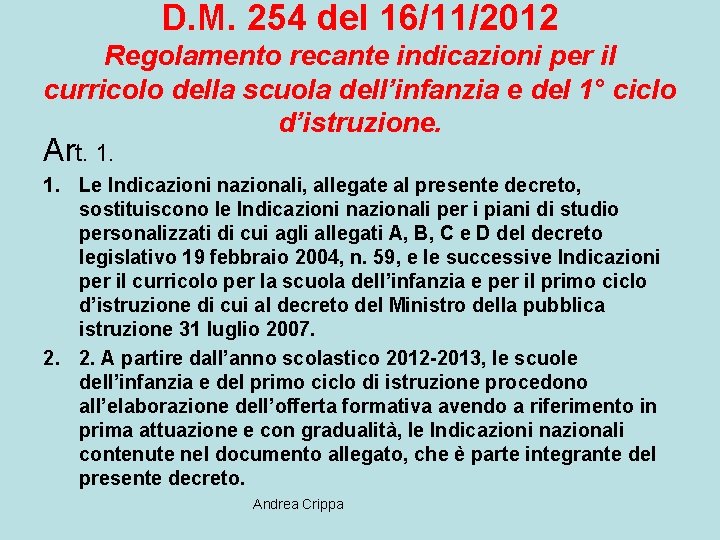 D. M. 254 del 16/11/2012 Regolamento recante indicazioni per il curricolo della scuola dell’infanzia