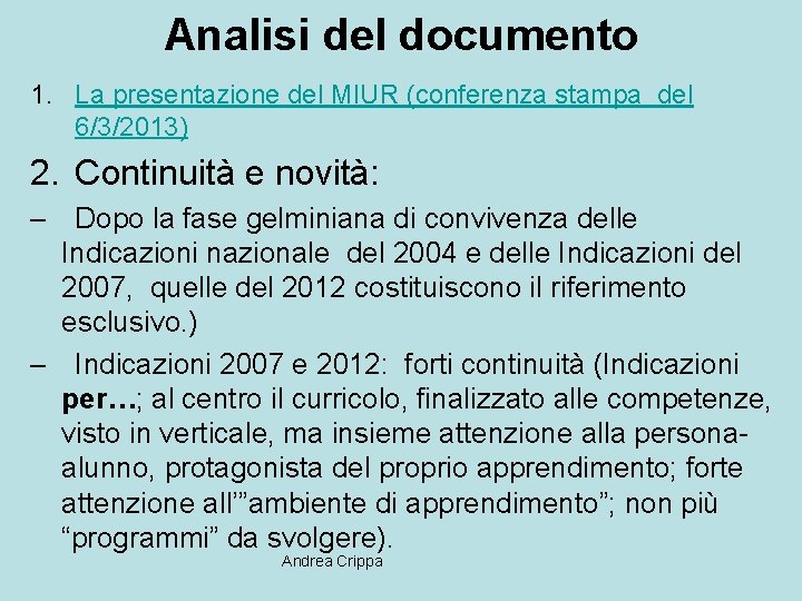 Analisi del documento 1. La presentazione del MIUR (conferenza stampa del 6/3/2013) 2. Continuità