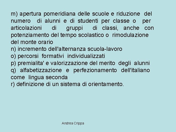 m) apertura pomeridiana delle scuole e riduzione del numero di alunni e di studenti