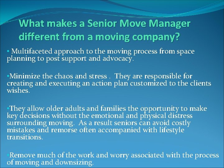 What makes a Senior Move Manager different from a moving company? • Multifaceted approach