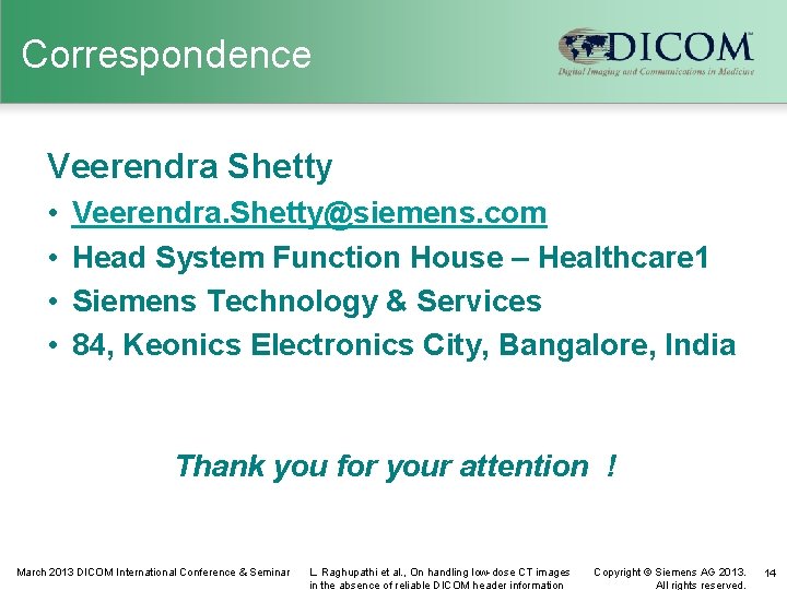 Correspondence Veerendra Shetty • • Veerendra. Shetty@siemens. com Head System Function House – Healthcare