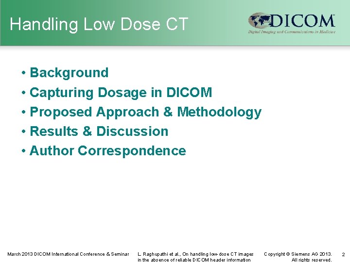 Handling Low Dose CT • Background • Capturing Dosage in DICOM • Proposed Approach