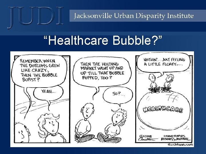 “Healthcare Bubble? ” 
