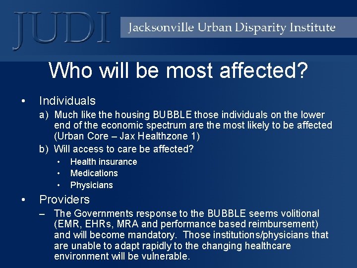 Who will be most affected? • Individuals a) Much like the housing BUBBLE those