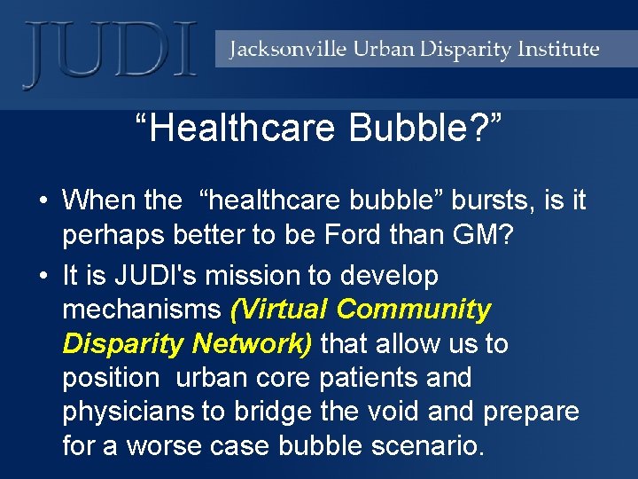 “Healthcare Bubble? ” • When the “healthcare bubble” bursts, is it perhaps better to
