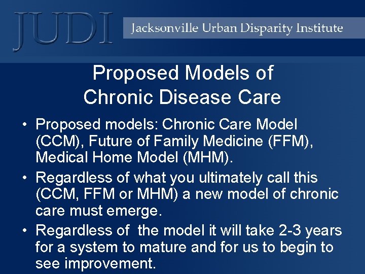 Proposed Models of Chronic Disease Care • Proposed models: Chronic Care Model (CCM), Future