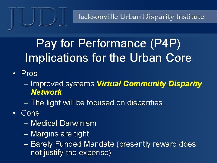 Pay for Performance (P 4 P) Implications for the Urban Core • Pros –