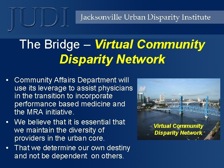 The Bridge – Virtual Community Disparity Network • Community Affairs Department will use its