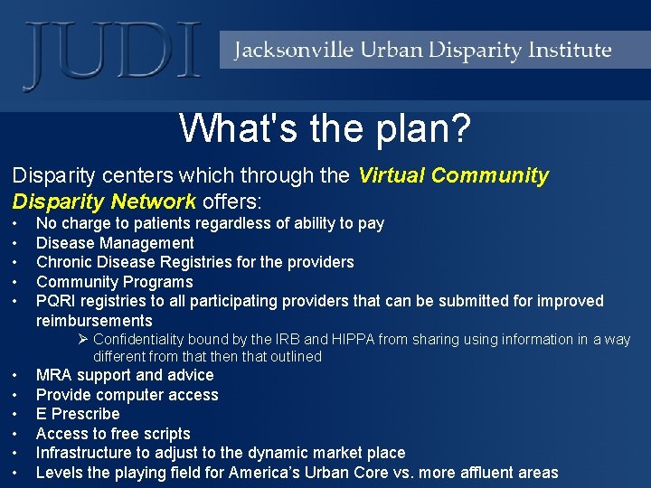 What's the plan? Disparity centers which through the Virtual Community Disparity Network offers: •
