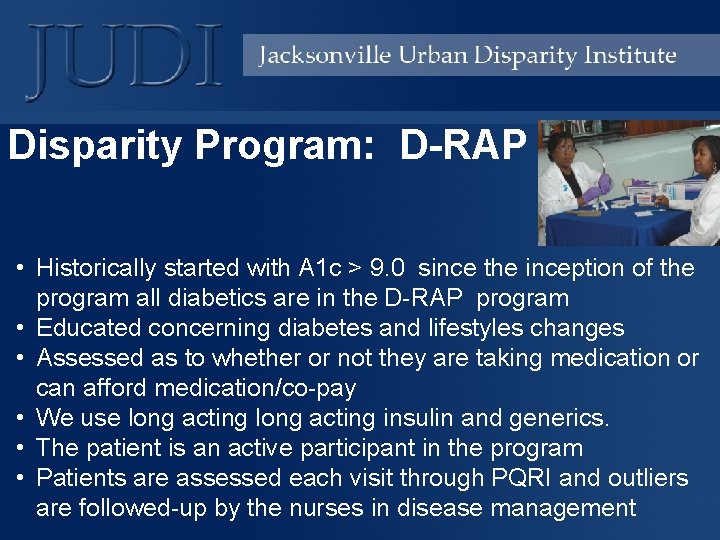 Disparity Program: D-RAP • Historically started with A 1 c > 9. 0 since