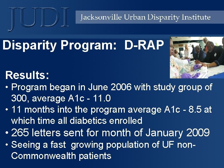 Disparity Program: D-RAP Results: • Program began in June 2006 with study group of