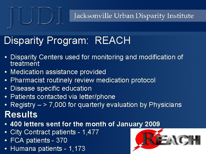 Disparity Program: REACH • Disparity Centers used for monitoring and modification of treatment •