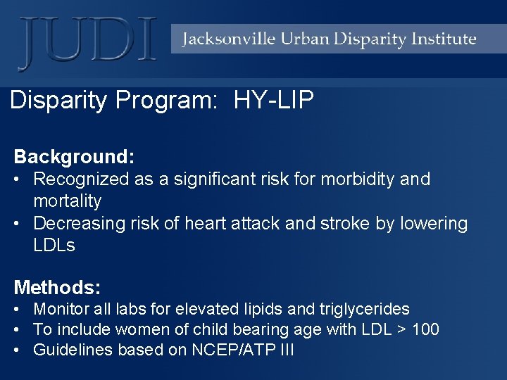 Disparity Program: HY-LIP Background: • Recognized as a significant risk for morbidity and mortality