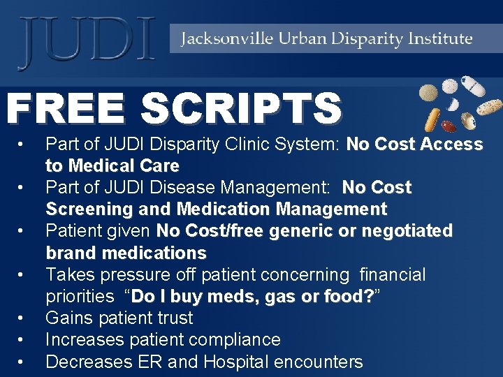 FREE SCRIPTS • • Part of JUDI Disparity Clinic System: No Cost Access to