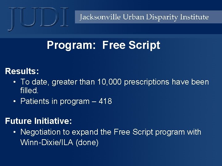 Program: Free Script Results: • To date, greater than 10, 000 prescriptions have been