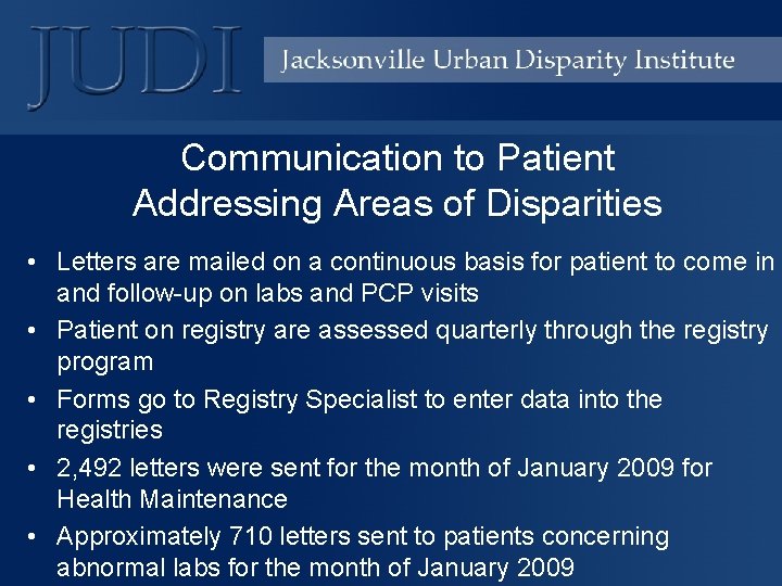Communication to Patient Addressing Areas of Disparities • Letters are mailed on a continuous