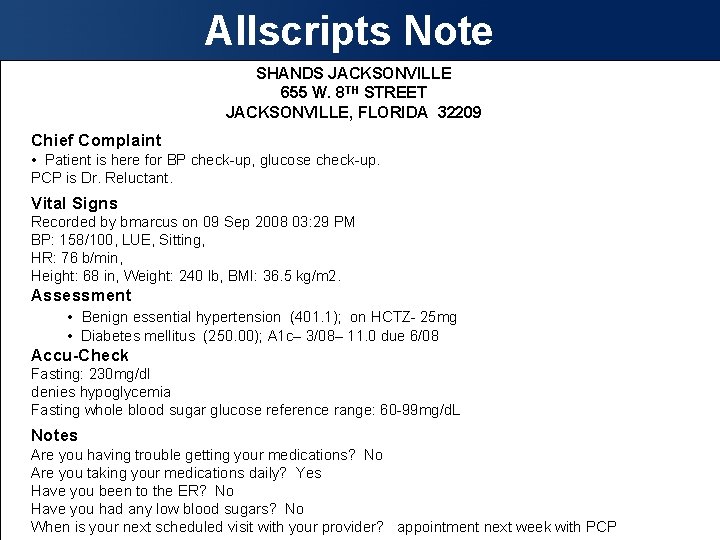 Allscripts Note SHANDS JACKSONVILLE 655 W. 8 TH STREET JACKSONVILLE, FLORIDA 32209 Chief Complaint