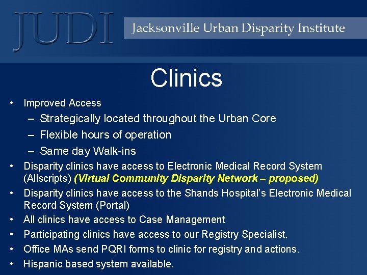 Clinics • Improved Access – Strategically located throughout the Urban Core – Flexible hours