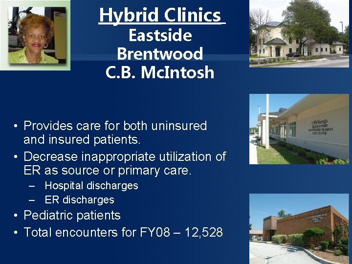 Hybrid Clinics Eastside Brentwood C. B. Mc. Intosh • Provides care for both uninsured