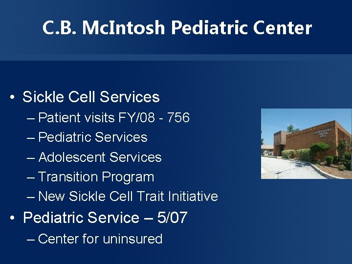 C. B. Mc. Intosh Pediatric Center • Sickle Cell Services – Patient visits FY/08