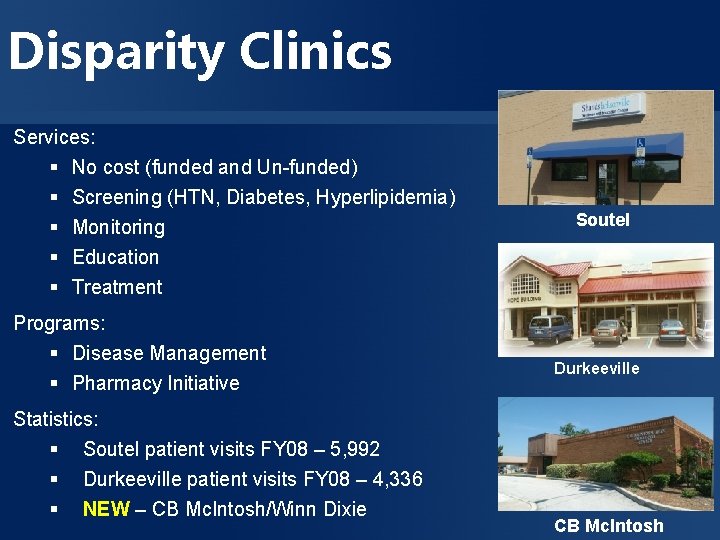 Disparity Clinics Services: § No cost (funded and Un-funded) § § Screening (HTN, Diabetes,