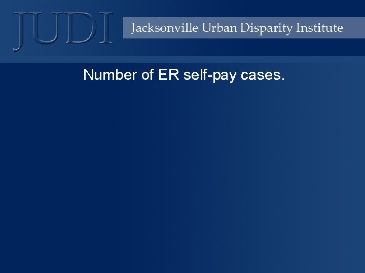 Number of ER self-pay cases. 