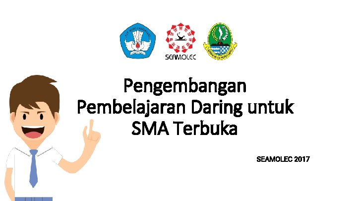 Pengembangan Pembelajaran Daring untuk SMA Terbuka SEAMOLEC 2017 