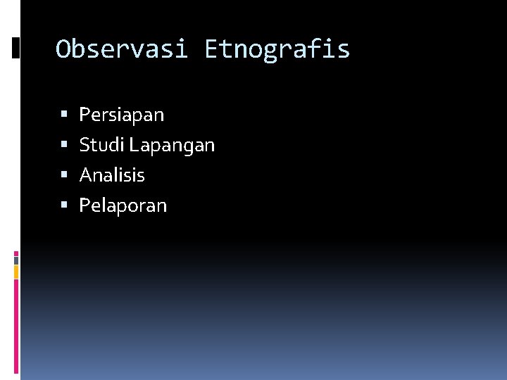 Observasi Etnografis Persiapan Studi Lapangan Analisis Pelaporan 