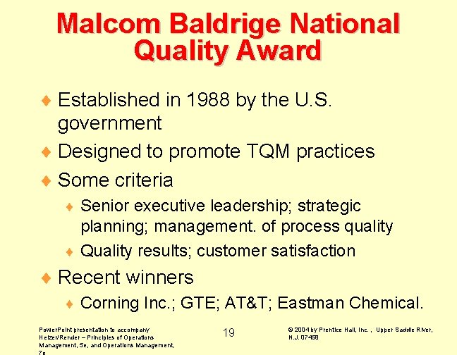 Malcom Baldrige National Quality Award ¨ Established in 1988 by the U. S. government