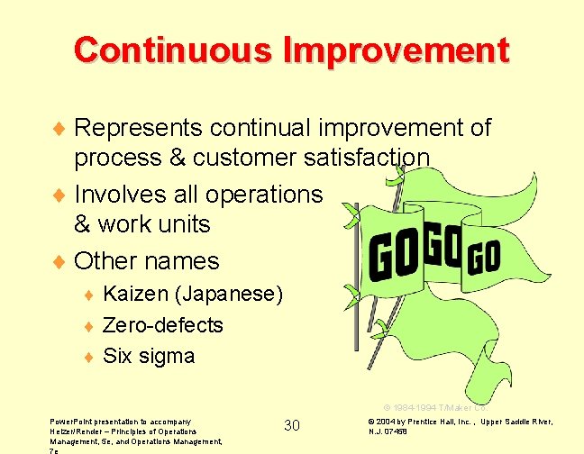 Continuous Improvement ¨ Represents continual improvement of process & customer satisfaction ¨ Involves all