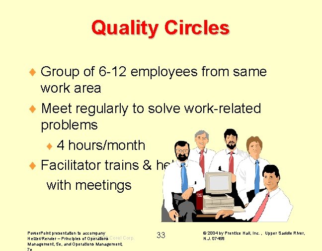 Quality Circles ¨ Group of 6 -12 employees from same work area ¨ Meet