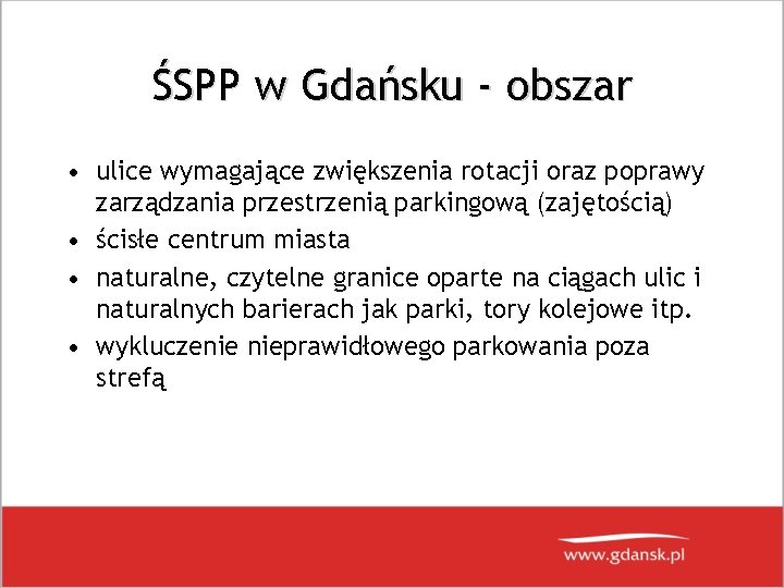 ŚSPP w Gdańsku - obszar • ulice wymagające zwiększenia rotacji oraz poprawy zarządzania przestrzenią