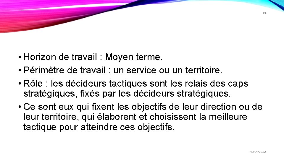 13 • Horizon de travail : Moyen terme. • Périmètre de travail : un 13 • Horizon de travail : Moyen terme. • Périmètre de travail : un