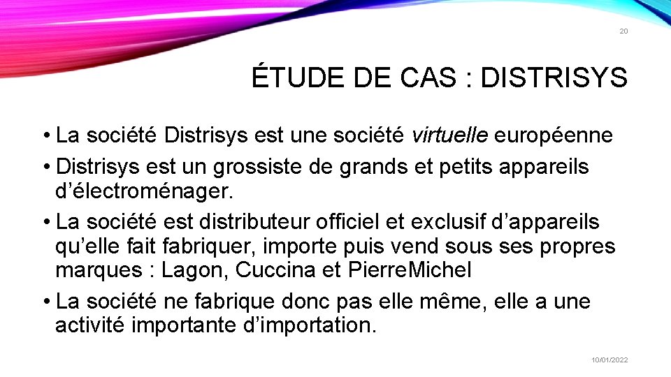 20 ÉTUDE DE CAS : DISTRISYS • La société Distrisys est une société virtuelle 20 ÉTUDE DE CAS : DISTRISYS • La société Distrisys est une société virtuelle