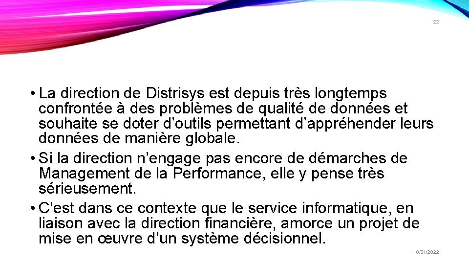 22 • La direction de Distrisys est depuis très longtemps confrontée à des problèmes 22 • La direction de Distrisys est depuis très longtemps confrontée à des problèmes