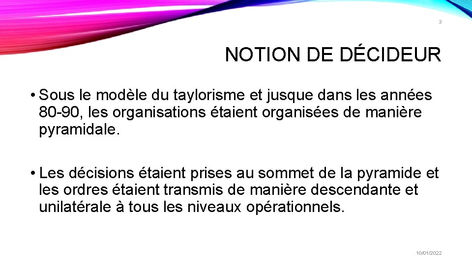 3 NOTION DE DÉCIDEUR • Sous le modèle du taylorisme et jusque dans les 3 NOTION DE DÉCIDEUR • Sous le modèle du taylorisme et jusque dans les