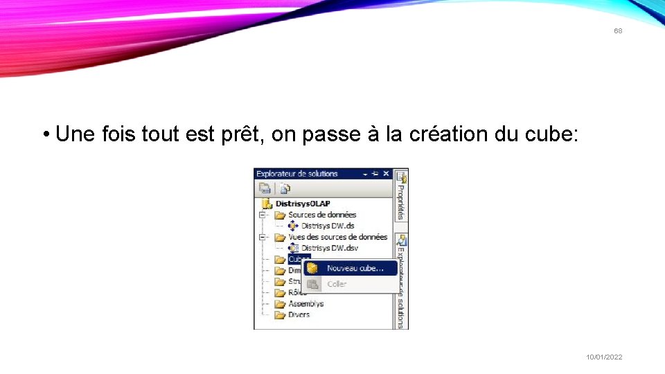 68 • Une fois tout est prêt, on passe à la création du cube: 68 • Une fois tout est prêt, on passe à la création du cube: