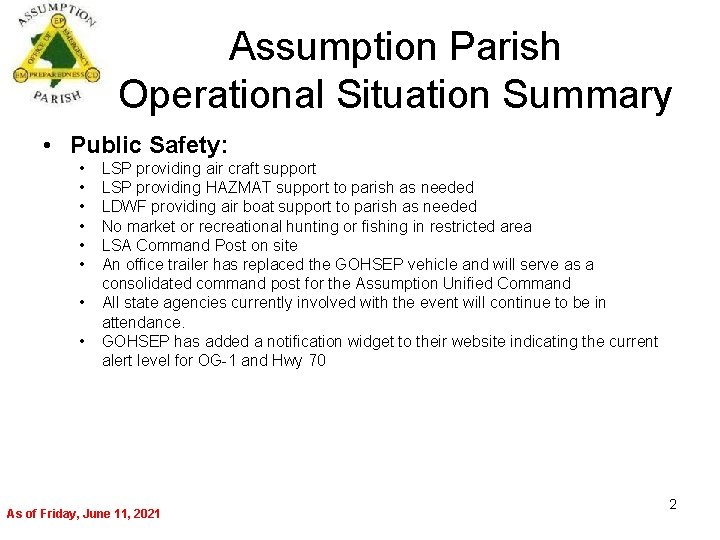 Assumption Parish Operational Situation Summary • Public Safety: • • LSP providing air craft