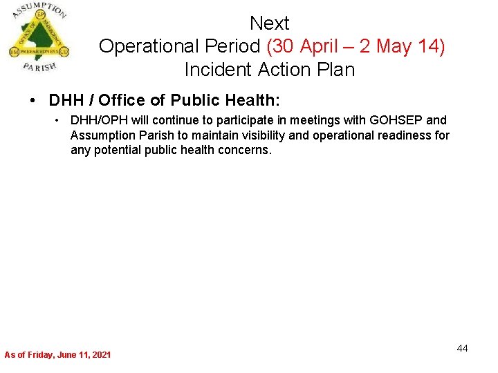 Next Operational Period (30 April – 2 May 14) Incident Action Plan • DHH