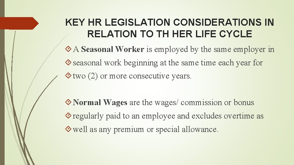 KEY HR LEGISLATION CONSIDERATIONS IN RELATION TO TH HER LIFE CYCLE A Seasonal Worker