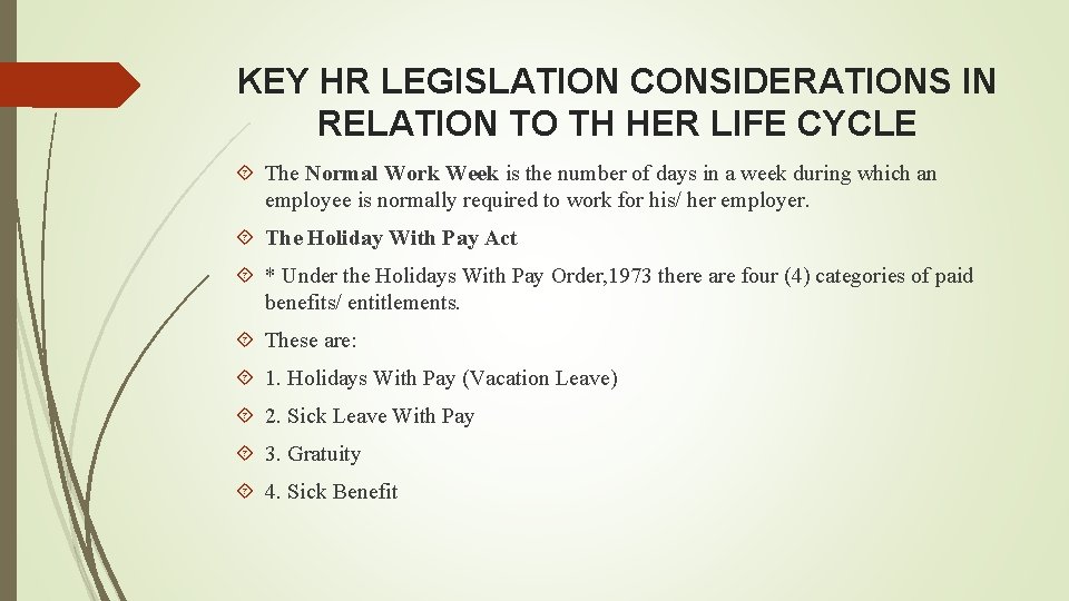 KEY HR LEGISLATION CONSIDERATIONS IN RELATION TO TH HER LIFE CYCLE The Normal Work