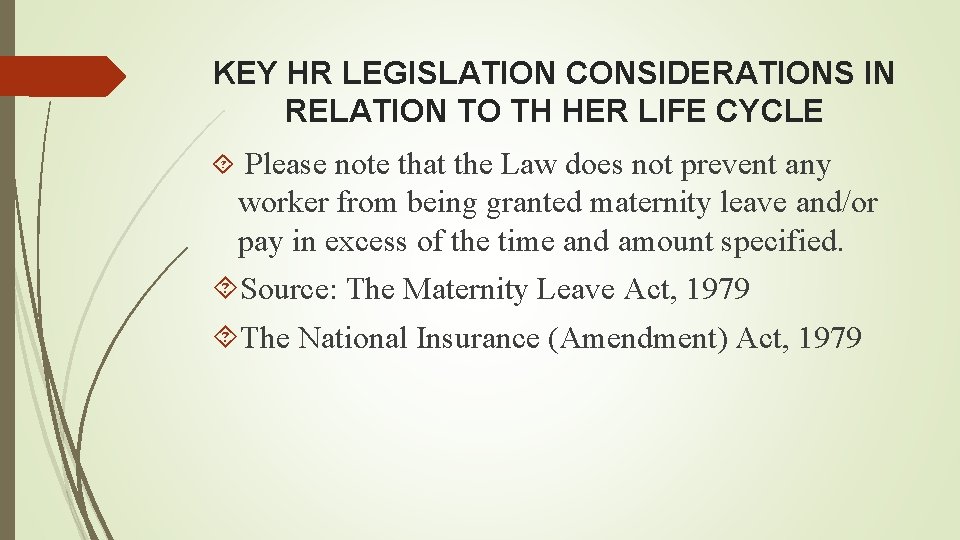 KEY HR LEGISLATION CONSIDERATIONS IN RELATION TO TH HER LIFE CYCLE Please note that