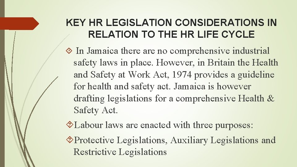 KEY HR LEGISLATION CONSIDERATIONS IN RELATION TO THE HR LIFE CYCLE In Jamaica there