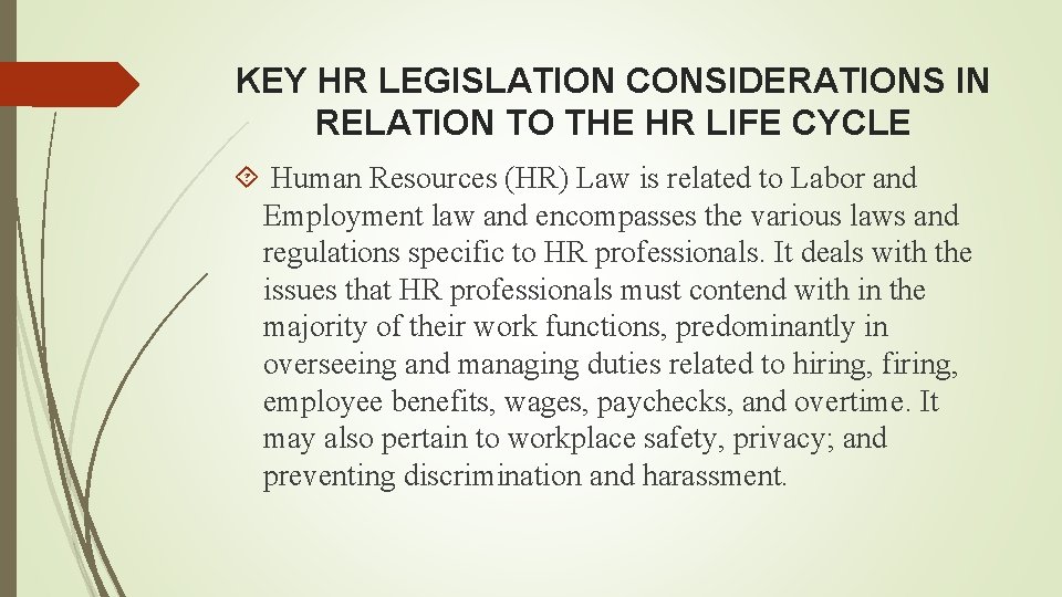 KEY HR LEGISLATION CONSIDERATIONS IN RELATION TO THE HR LIFE CYCLE Human Resources (HR)
