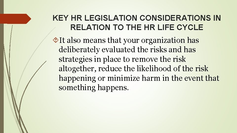 KEY HR LEGISLATION CONSIDERATIONS IN RELATION TO THE HR LIFE CYCLE It also means