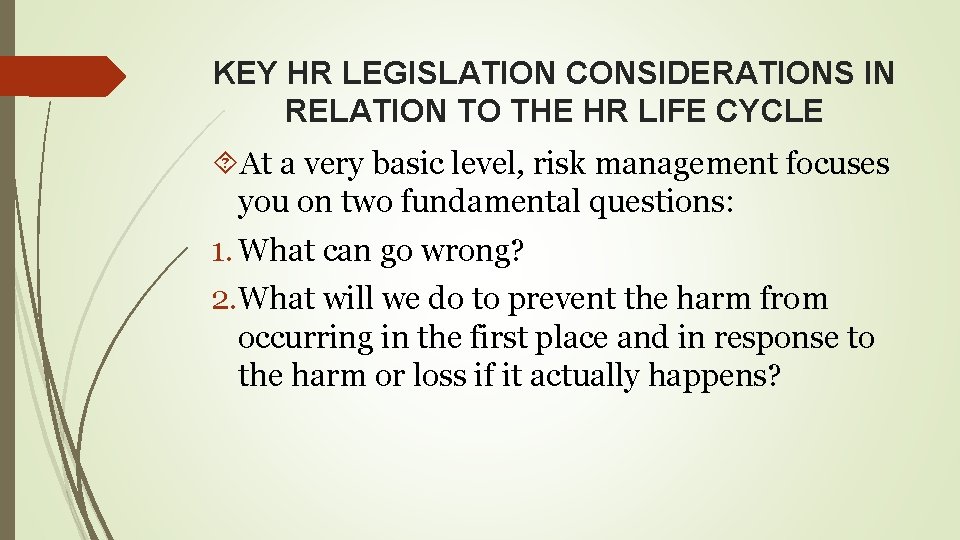 KEY HR LEGISLATION CONSIDERATIONS IN RELATION TO THE HR LIFE CYCLE At a very