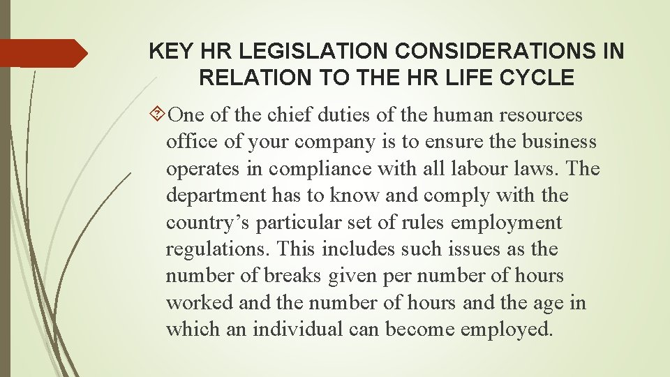 KEY HR LEGISLATION CONSIDERATIONS IN RELATION TO THE HR LIFE CYCLE One of the