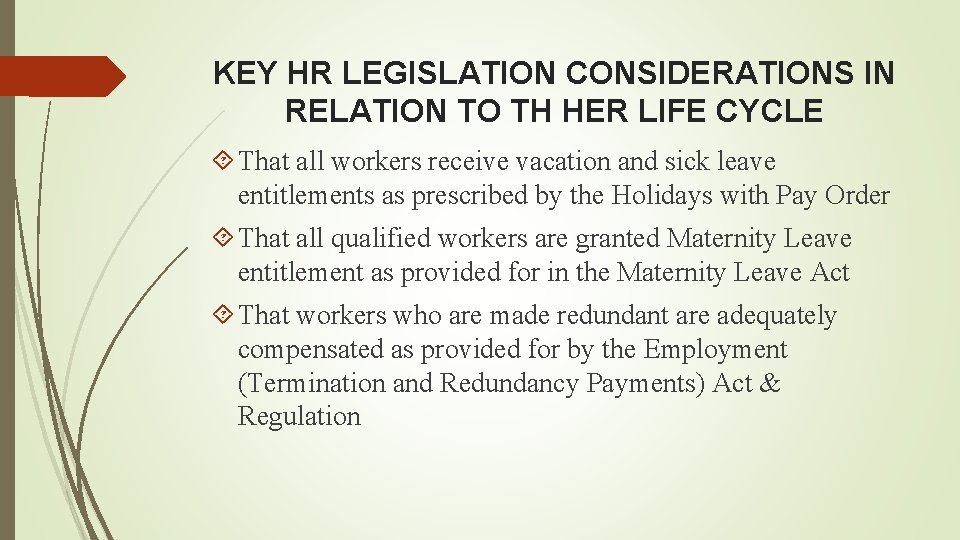 KEY HR LEGISLATION CONSIDERATIONS IN RELATION TO TH HER LIFE CYCLE That all workers