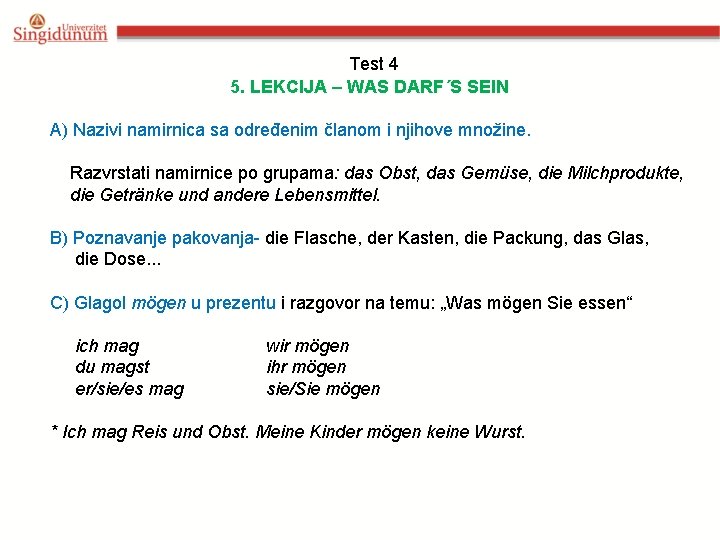 Test 4 5. LEKCIJA – WAS DARF´S SEIN A) Nazivi namirnica sa određenim članom